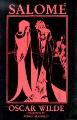 Salomé by Oscar Wilde .